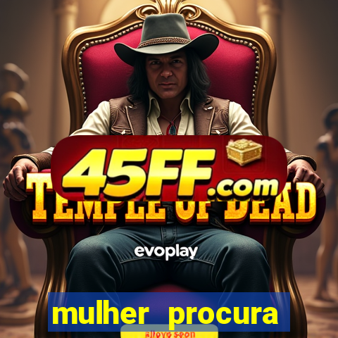 mulher procura homem salvador bahia